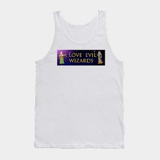 I love evil wizards, Wizard funny bumper Tank Top